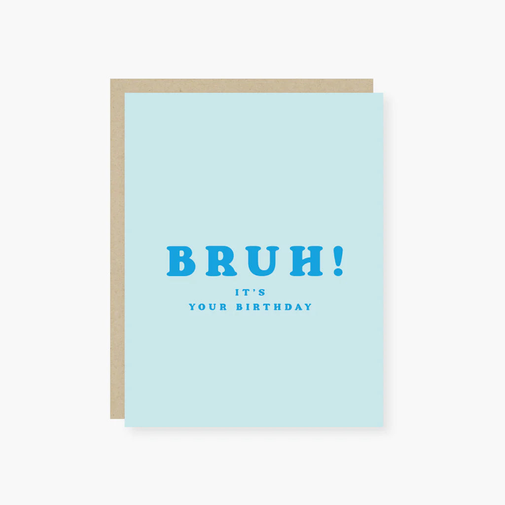 2021 Co. x Holiday Junkie Bruh It's Your Birthday | Birthday Card