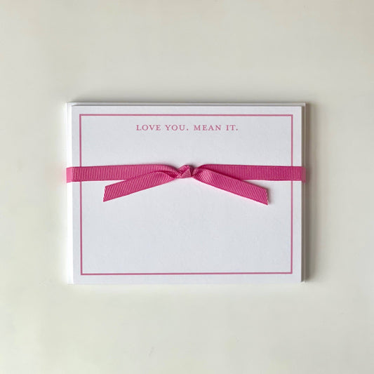 Flat Note Cards - Love you. Mean It.