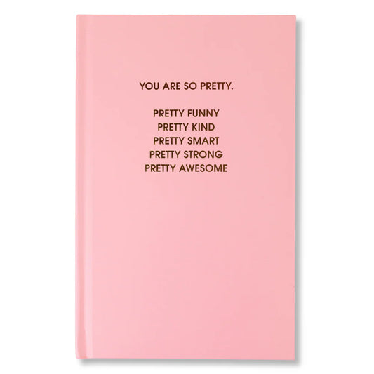 You are So Pretty | Journal