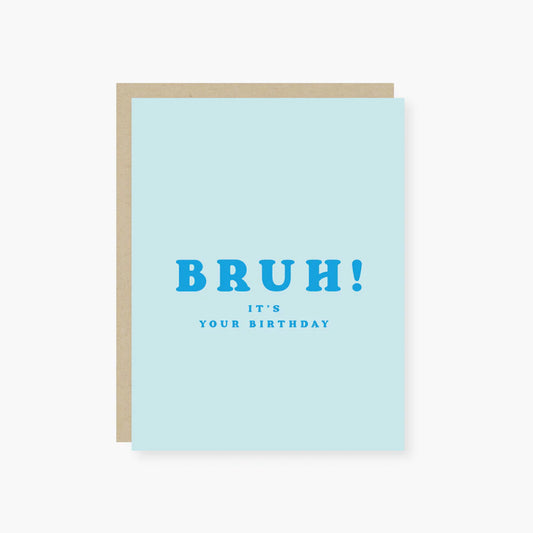 2021 Co. x Holiday Junkie Bruh It's Your Birthday | Birthday Card