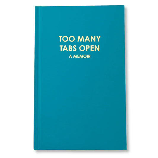 Too Many Tabs Open (a memoir) | Hardcover Journal