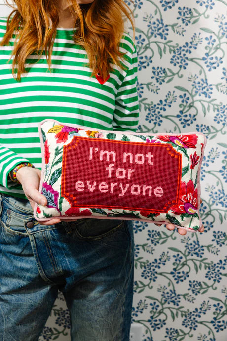 Not for Everyone Needlepoint Pillow