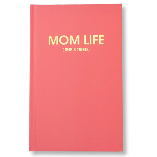 Mom Life (she's tired) | Hardcover Journal