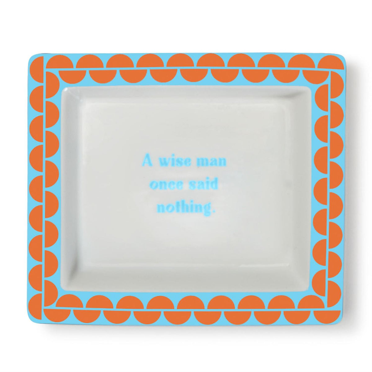 Sassy Saying Trinket Dish: Wise Man