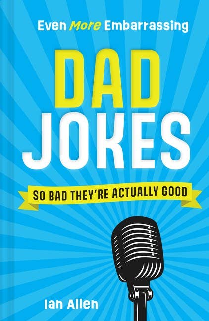 Even More Embarrassing Dad Jokes: Ian Allen
