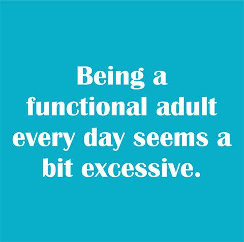 Cocktail Napkins: Being a functioning adult every day....