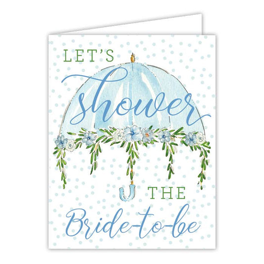 Let's Shower The Bride To Be Greeting Card