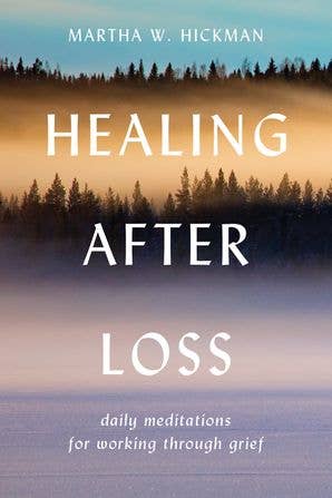 Healing After Loss: Martha W. Hickman