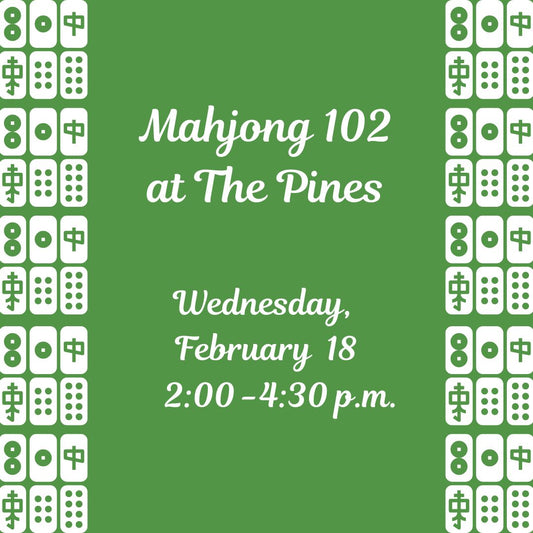 Mahjong 102 Class Wednesday, February 18, 2026 2:00-4:30
